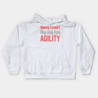 Sorry I can't, my dog has agility in English Kids Hoodie